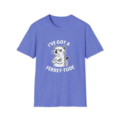 Ferret T-Shirt - 'I've Got a Ferret-Tude' Softstyle Tee