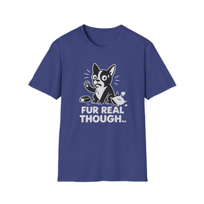 Dog T-Shirt - 'FUR REAL THOUGH' Softstyle Tee