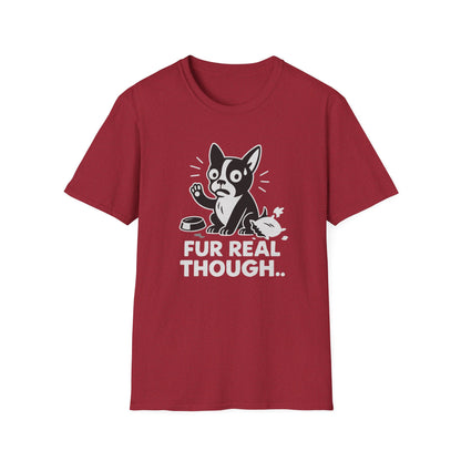Dog T-Shirt - 'FUR REAL THOUGH' Softstyle Tee