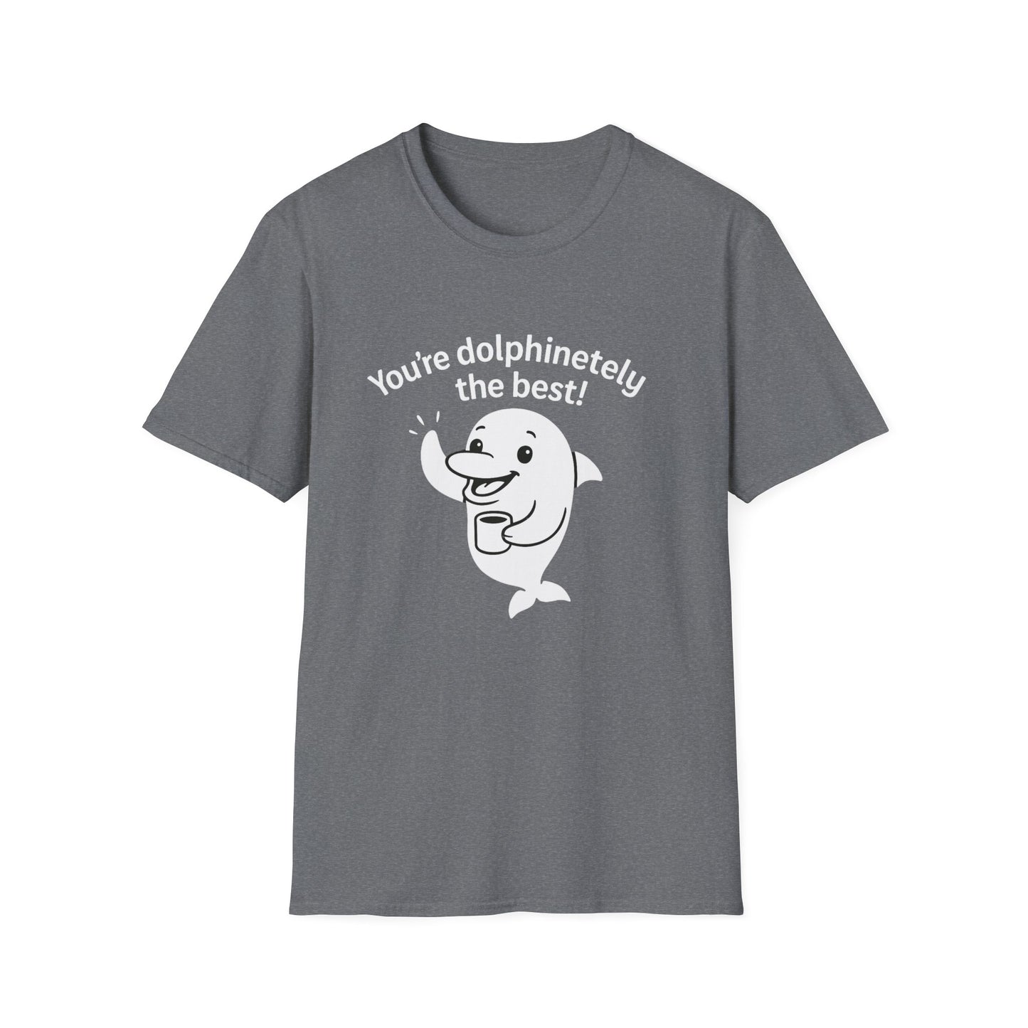 Dolphin T-Shirt - 'You're Dolphinetely The Best!' Softstyle Tee