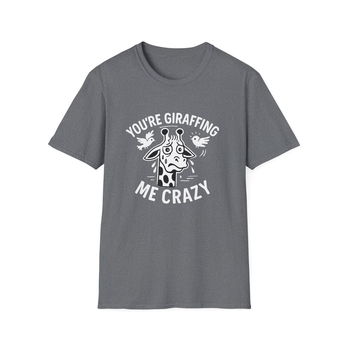 Giraffe T-Shirt - 'You're Giraffing Me Crazy' Softstyle Tee