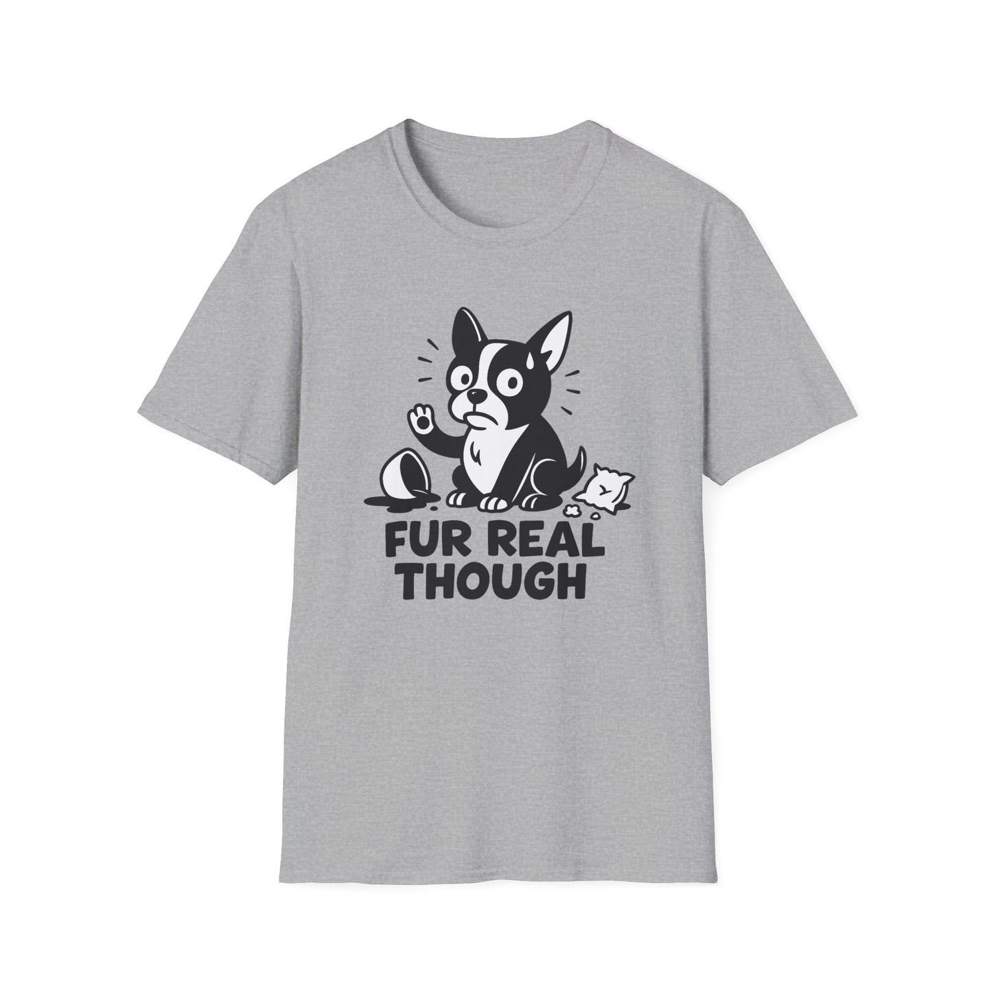 Dog T-Shirt - 'FUR REAL THOUGH' Softstyle Tee
