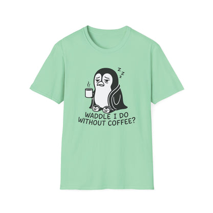 Penguin T-Shirt - 'Waddle I Do Without Coffee?' Softstyle Tee